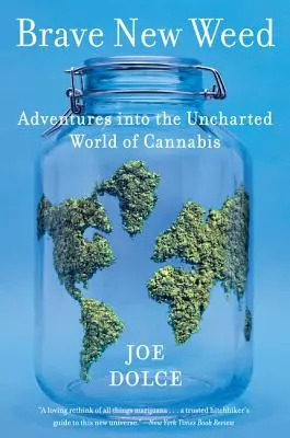 Brave New Weed: Dobrodružstvá v neprebádanom svete marihuany - Brave New Weed: Adventures Into the Uncharted World of Cannabis