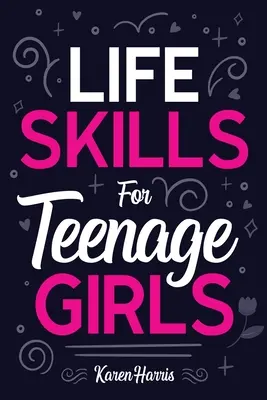 Životné zručnosti pre dospievajúce dievčatá - Life Skills for Teenage Girls