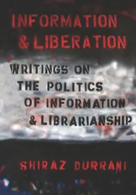 Informácie a oslobodenie: Knižnica a oslobodenie: Spisy o informačnej politike a knihovníctve - Information and liberation: Writings on the Politics of Information and Librarianship
