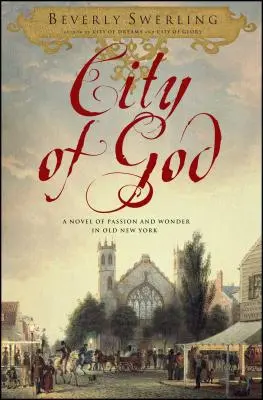 Mesto Boha: Román o vášni a zázraku v starom New Yorku - City of God: A Novel of Passion and Wonder in Old New York