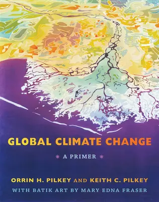 Globálna zmena klímy: Základné informácie o klimatických zmenách - Global Climate Change: A Primer