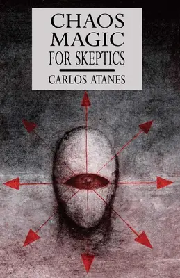 Mágia chaosu pre skeptikov - Chaos Magic For Skeptics