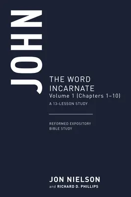 Ján: Vtelené slovo, 1. diel (kapitoly 1-10) - John: The Word Incarnate, Volume 1 (Chapters 1-10)
