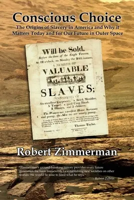 Vedomá voľba: Pôvod otroctva v Amerike a prečo je to dôležité dnes a pre našu budúcnosť vo vesmíre - Conscious Choice: The Origins of Slavery in America and Why it Matters Today and for Our Future in Outer Space