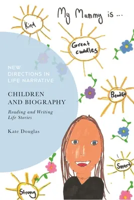 Deti a životopis: Čítanie a písanie životných príbehov - Children and Biography: Reading and Writing Life Stories