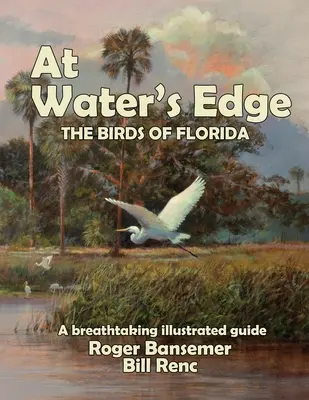 Na brehu vody: Vtáky Floridy - At Water's Edge: The Birds of Florida