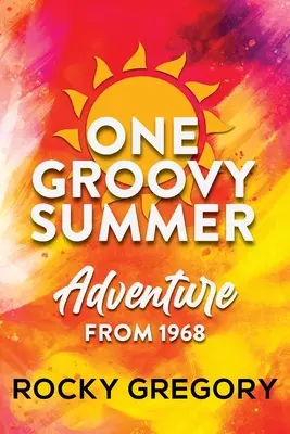 Jedno skvelé leto: Dobrodružstvo z roku 1968 - One Groovy Summer: Adventure from 1968