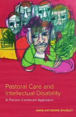 Pastoračná starostlivosť a mentálne postihnutie: Prístup zameraný na človeka - Pastoral Care and Intellectual Disability: A Person-Centered Approach