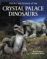 Umenie a veda o dinosauroch z Krištáľového paláca - Art and Science of the Crystal Palace Dinosaurs