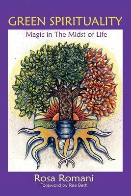 Zelená spiritualita: Magia uprostred života - Green Spirituality: Magic in the Midst of Life