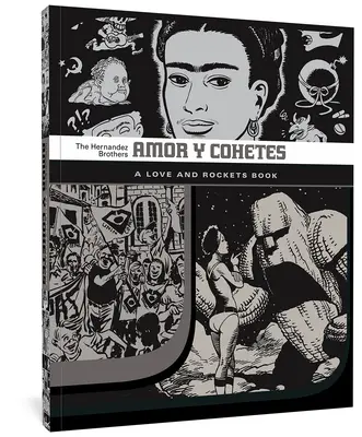 Amor Y Cohetes: Kniha o láske a raketách - Amor Y Cohetes: A Love and Rockets Book