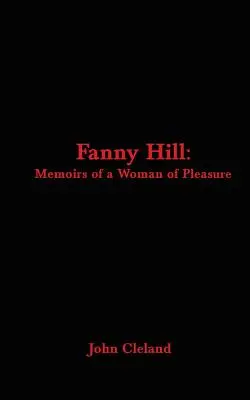 Fanny Hill: Spomienky ženy, ktorá si užívala rozkoš - Fanny Hill: Memoirs of a Woman of Pleasure