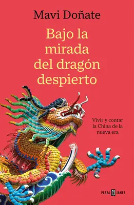 Bajo La Mirada del Dragn Despierto / Pod pohľadom prebudeného draka - Bajo La Mirada del Dragn Despierto / Under the Gaze of the Awakened Dragon