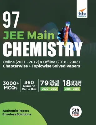 97 JEE Main Chémia Online (2021 - 2012) & Offline (2018 - 2002) Chapterwise + Topicwise Solved Papers 5. vydanie - 97 JEE Main Chemistry Online (2021 - 2012) & Offline (2018 - 2002) Chapterwise + Topicwise Solved Papers 5th Edition