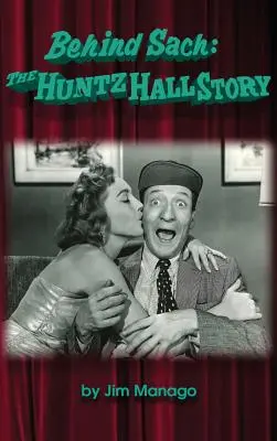Za Sachom: Príbeh Huntz Hall (tvrdá väzba) - Behind Sach: The Huntz Hall Story (Hardback)