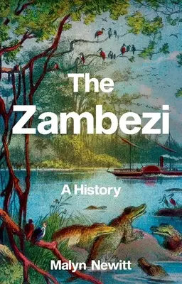Zambezi: Zbožie z Portugalska: dejiny: Zbožie z Portugalska: dejiny - The Zambezi: A History