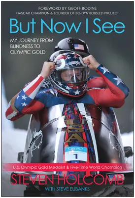 Ale teraz vidím: Moja cesta od slepoty k olympijskému zlatu - But Now I See: My Journey from Blindness to Olympic Gold