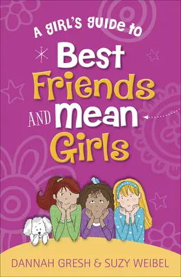 Dievčenský sprievodca najlepšími kamarátkami a zlými dievčatami - A Girl's Guide to Best Friends and Mean Girls