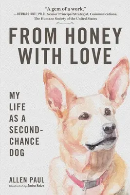 Z medu s láskou: Môj život ako pes druhej šance - From Honey with Love: My Life as a Second-Chance Dog