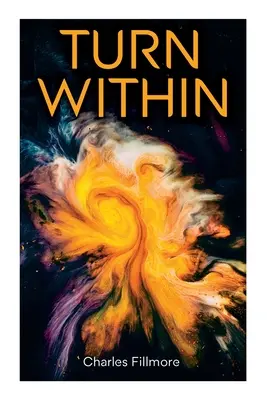 Obráťte sa dovnútra: Dvanásť síl človeka, Prosperita, Kresťanské uzdravovanie, Ježiš Kristus uzdravuje, Jánove tajomstvá, Atomová sila - Turn Within: The Twelve Powers of Man, Prosperity, Christian Healing, Jesus Christ Heals, Mysteries of John, Atom-Smashing Power of