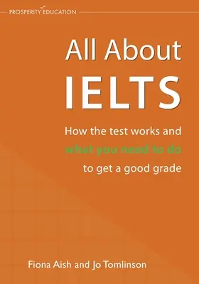 Všetko o IELTS: Ako test funguje a čo musíte urobiť, aby ste získali dobrú známku - All About IELTS: How the test works and what you need to do to get a good grade