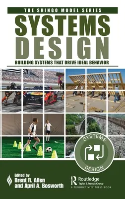 Systémový dizajn: Budovanie systémov, ktoré vedú k ideálnemu správaniu - Systems Design: Building Systems that Drive Ideal Behavior