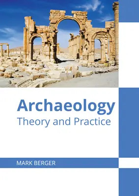 Archeológia: Teória a prax - Archaeology: Theory and Practice