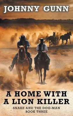 Domov s levom zabijakom: (A Snake and the Dog-Man Classic Western) - A Home With A Lion Killer: A Snake and the Dog-Man Classic Western