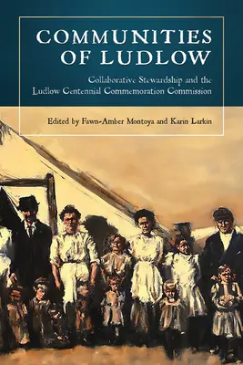 Ludlowské komunity: Spoločné spravovanie a komisia pre oslavy storočnice Ludlow - Communities of Ludlow: Collaborative Stewardship and the Ludlow Centennial Commemoration Commission
