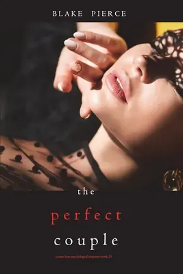 Dokonalý pár (Psychologický napínavý triler Jessie Huntovej - kniha 20) - The Perfect Couple (A Jessie Hunt Psychological Suspense Thriller-Book Twenty)