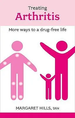 Liečba artritídy: Ďalšie cesty k životu bez liekov - Treating Arthritis: More Ways to a Drug-Free Life