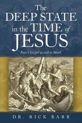 Hlboký štát v Ježišových časoch: Petrovo evanjelium podľa Marka - The Deep State in the Time of Jesus: The Gospel of Peter as Told to Mark