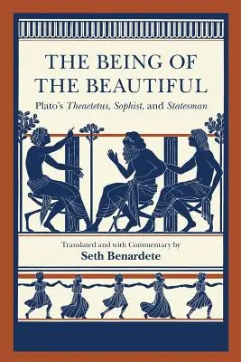Bytie krásneho: Platónov Theaetetus, sofista a štátnik - The Being of the Beautiful: Plato's Theaetetus, Sophist, and Statesman