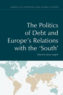 Politika dlhu a vzťahy Európy s Juhom - The Politics of Debt and Europe's Relations with the 'South'