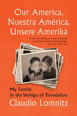 Naša Amerika, Nuestra Amrica, Unsere Amerika: Moja rodina v závrati prekladu - Our America, Nuestra Amrica, Unsere Amerika: My Family in the Vertigo of Translation