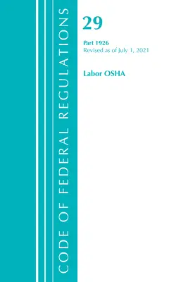 Zákonník federálnych predpisov, hlava 29 Labor/OSHA 1926, revidovaný k 1. júlu 2021 (Úrad federálneho registra (U S )) - Code of Federal Regulations, Title 29 Labor/OSHA 1926, Revised as of July 1, 2021 (Office of the Federal Register (U S ))