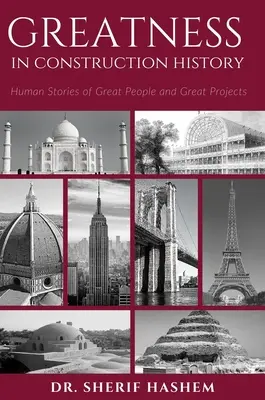 Veľkosť v dejinách stavebníctva: Ľudské príbehy veľkých ľudí a veľkých projektov - Greatness in Construction History: Human Stories of Great People and Great Projects