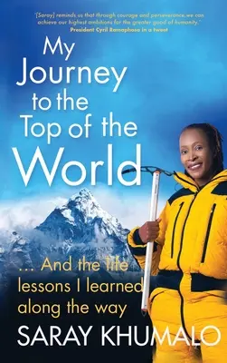 Moja cesta na vrchol sveta: A životné lekcie, ktoré som sa na tejto ceste naučil - My Journey to the Top of the World: And The Life Lessons I Learned Along The Way