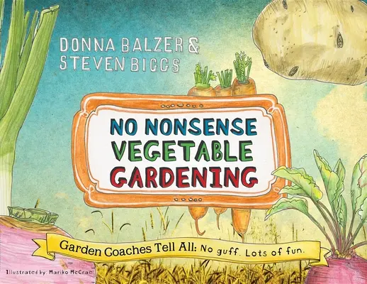 Zeleninové záhradníctvo bez zmyslu - No Nonsense Vegetable Gardening