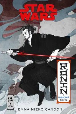 Vízie Hviezdnych vojen: Ronin: Román o víziách (inšpirovaný súbojom) - Star Wars Visions: Ronin: A Visions Novel (Inspired by the Duel)