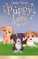 Láska k šteniatkam - Lucy, chudé šteniatko, Jess, osamelé šteniatko, Ellie, šteniatko, ktorému sa cnie za domovom - Puppy Love - Lucy the Poorly Puppy, Jess the Lonely Puppy, Ellie the Homesick Puppy