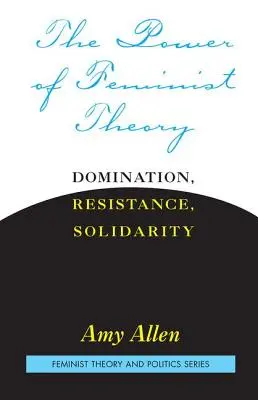 Moc feministickej teórie - dominancia, odpor, solidarita - Power of Feminist Theory - Domination, Resistance, Solidarity