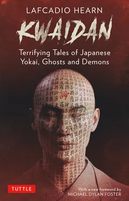 Lafcadio Hearn's Kwaidan: Vydanie: Kaidan Heardain: Strašidelné japonské príbehy o jokai, duchoch a démonoch - Lafcadio Hearn's Kwaidan: Terrifying Japanese Tales of Yokai, Ghosts, and Demons