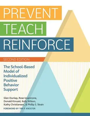 Prevent-Teach-Reinforce (Prevencia - učenie - posilňovanie): Model individualizovanej podpory pozitívneho správania v školách - Prevent-Teach-Reinforce: The School-Based Model of Individualized Positive Behavior Support