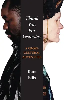 Ďakujem za včerajšok: Medzikultúrne dobrodružstvo - Thank You For Yesterday: A Cross-Cultural Adventure