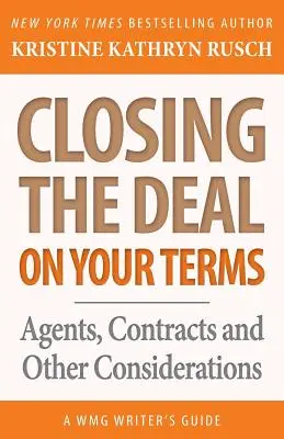 Uzatvorenie obchodu... podľa vašich podmienok: a ďalšie otázky, ktoré je potrebné zvážiť - Closing the Deal...on Your Terms: Agents, Contracts, and Other Considerations