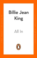 All In - Autobiografia Billie Jean Kingovej - All In - The Autobiography of  Billie Jean King