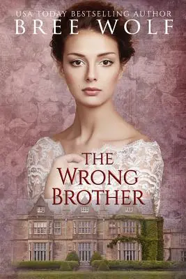 Zlý brat: Romantika z obdobia regentstva - The Wrong Brother: A Regency Romance