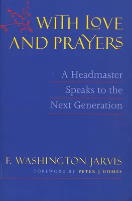 S láskou a modlitbami: Riaditeľ školy sa prihovára ďalšej generácii - With Love and Prayers: A Headmaster Speaks to the Next Generation