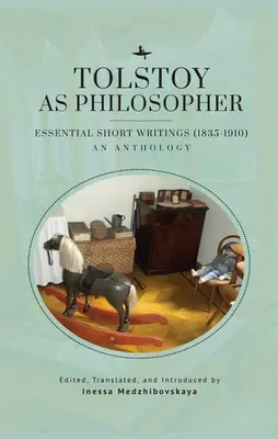 Tolstoj ako filozof. Základné krátke spisy: Tolstoj: antológia. - Tolstoy as Philosopher. Essential Short Writings: An Anthology